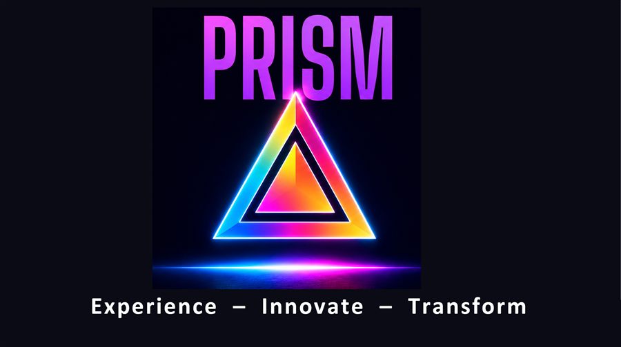 PRISM — Experience, Innovate, Transform